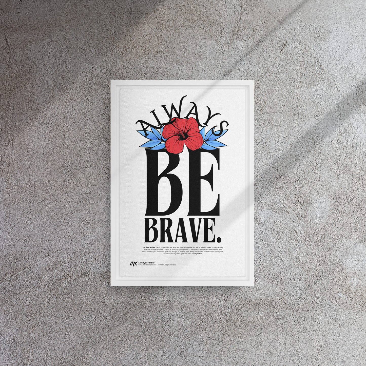 Gallery-Grade Framed Floating Effect Artwork: 'Always Be Brave'