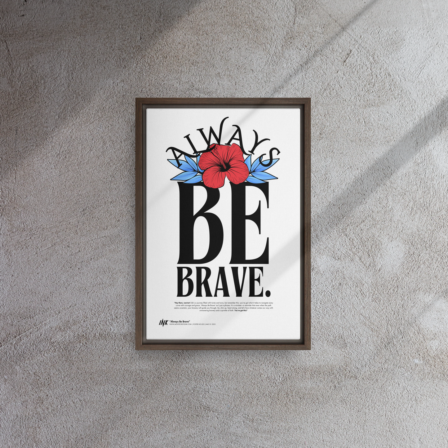 Gallery-Grade Framed Floating Effect Artwork: 'Always Be Brave'