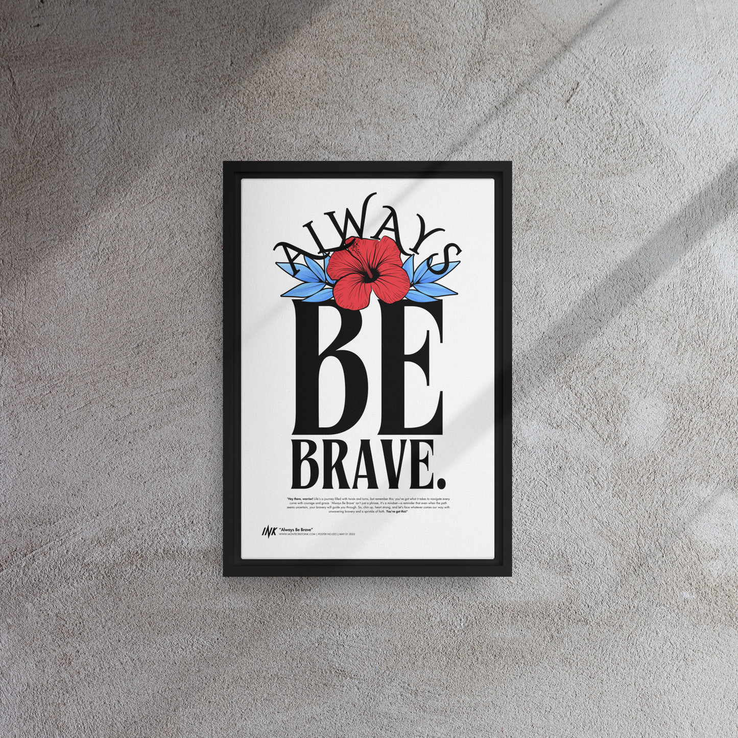 Gallery-Grade Framed Floating Effect Artwork: 'Always Be Brave'