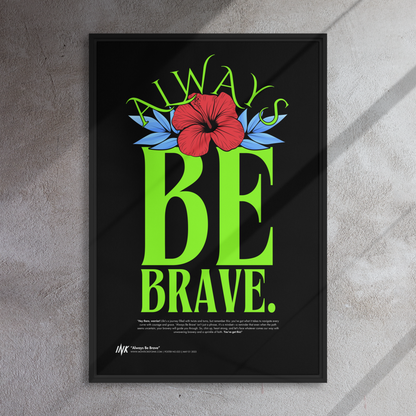 Gallery-Grade Framed Floating Effect Artwork: 'Always Be Brave'