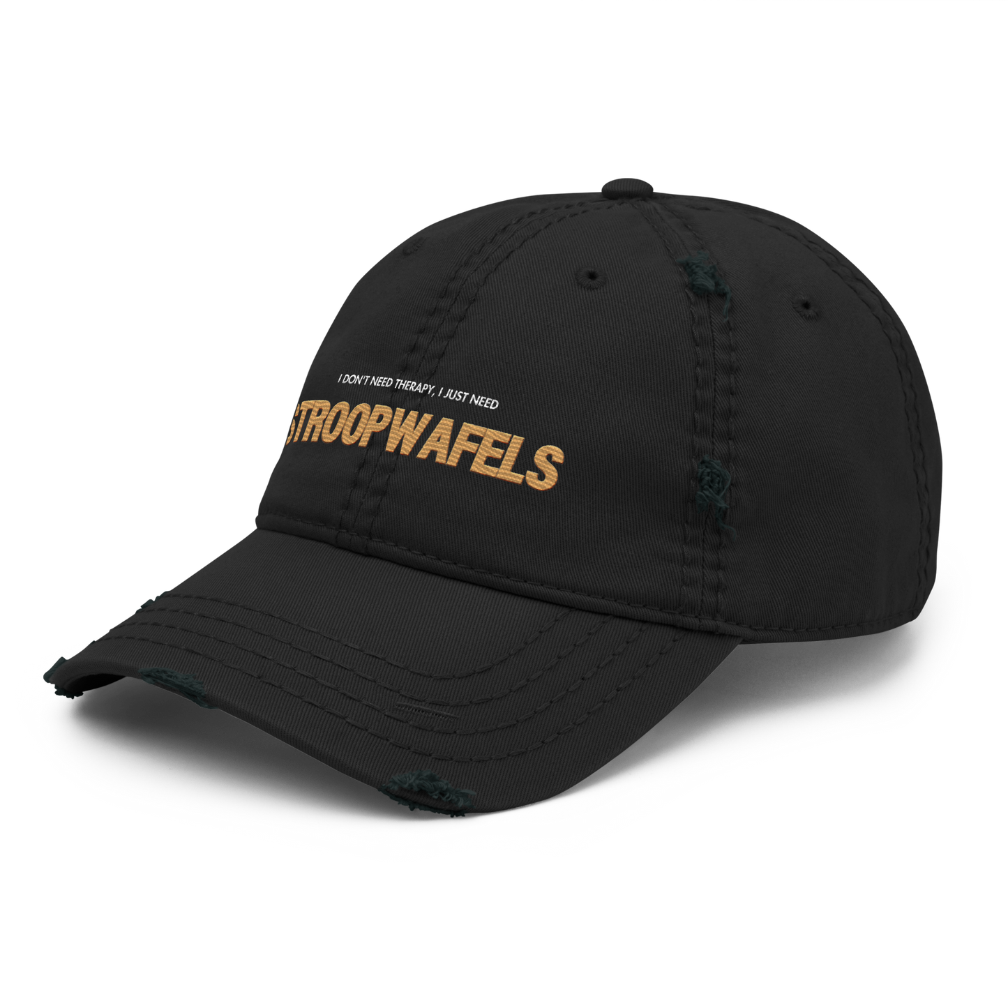 "I Don't Need Therapy, I Just Need STROOPWAFELS" iconic Distressed Faded Dad Hat