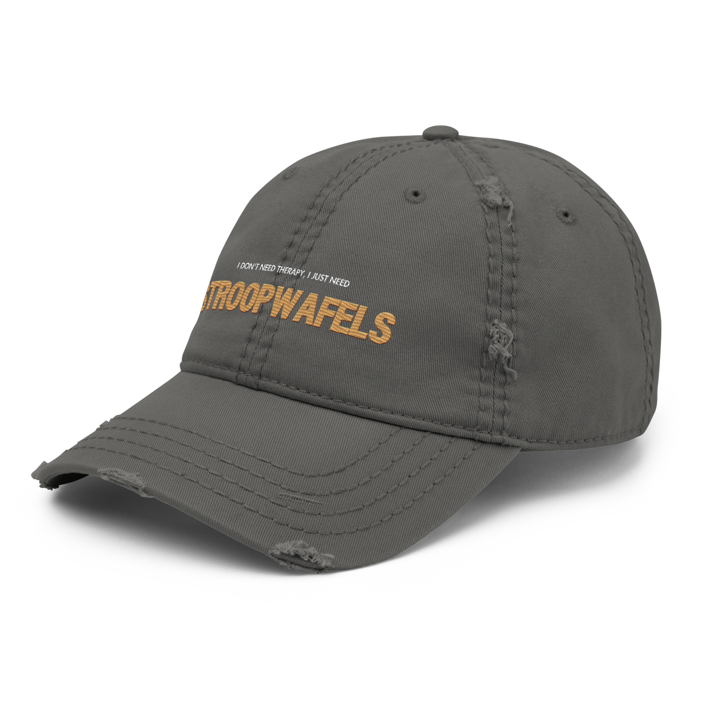 "I Don't Need Therapy, I Just Need STROOPWAFELS" iconic Distressed Faded Dad Hat