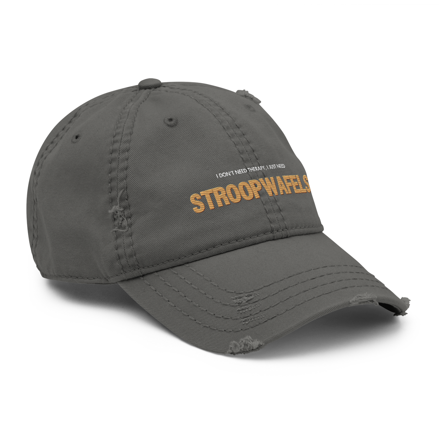 "I Don't Need Therapy, I Just Need STROOPWAFELS" iconic Distressed Faded Dad Hat