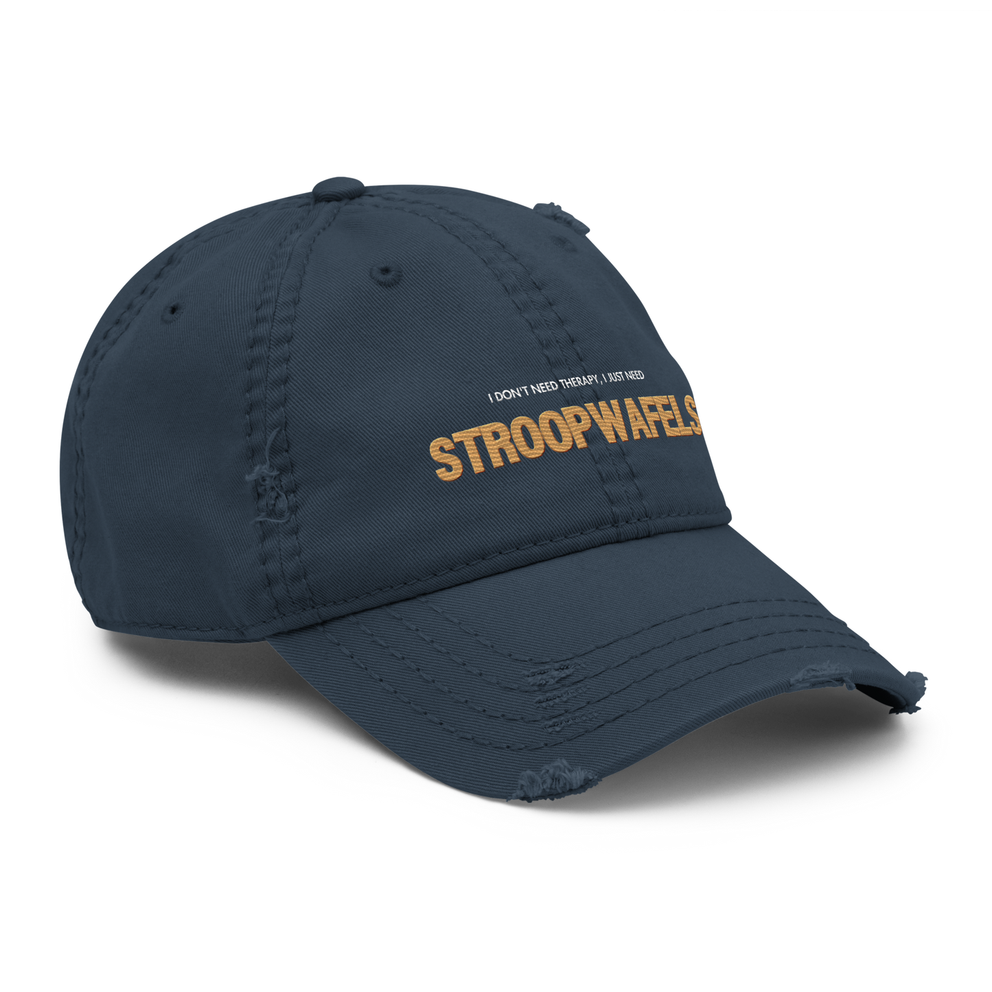 "I Don't Need Therapy, I Just Need STROOPWAFELS" iconic Distressed Faded Dad Hat