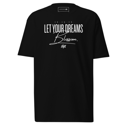 Premium T-shirt with "Let Your Dreams Blossom" design