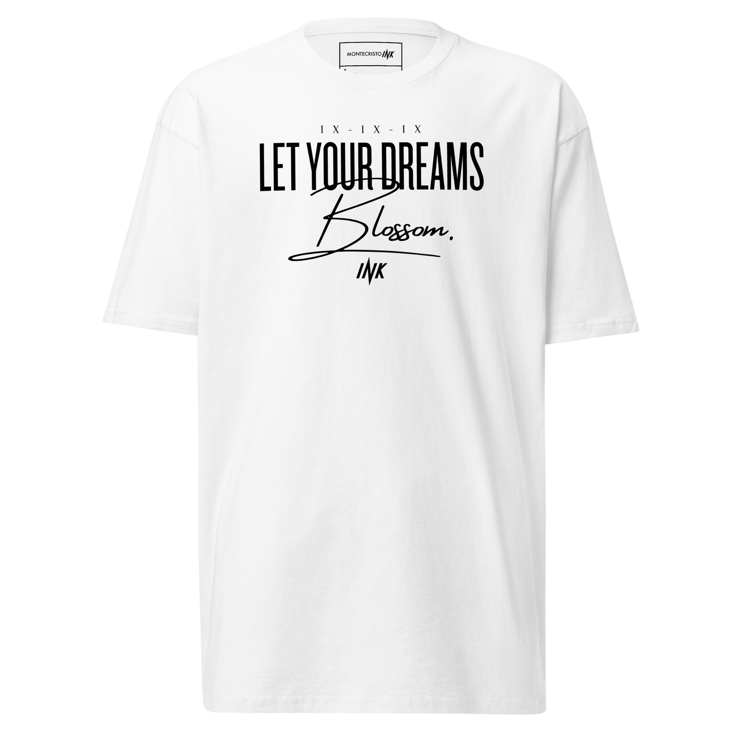 Premium T-shirt with "Let Your Dreams Blossom" design