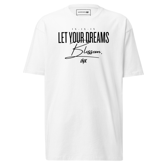 Premium T-shirt with "Let Your Dreams Blossom" design