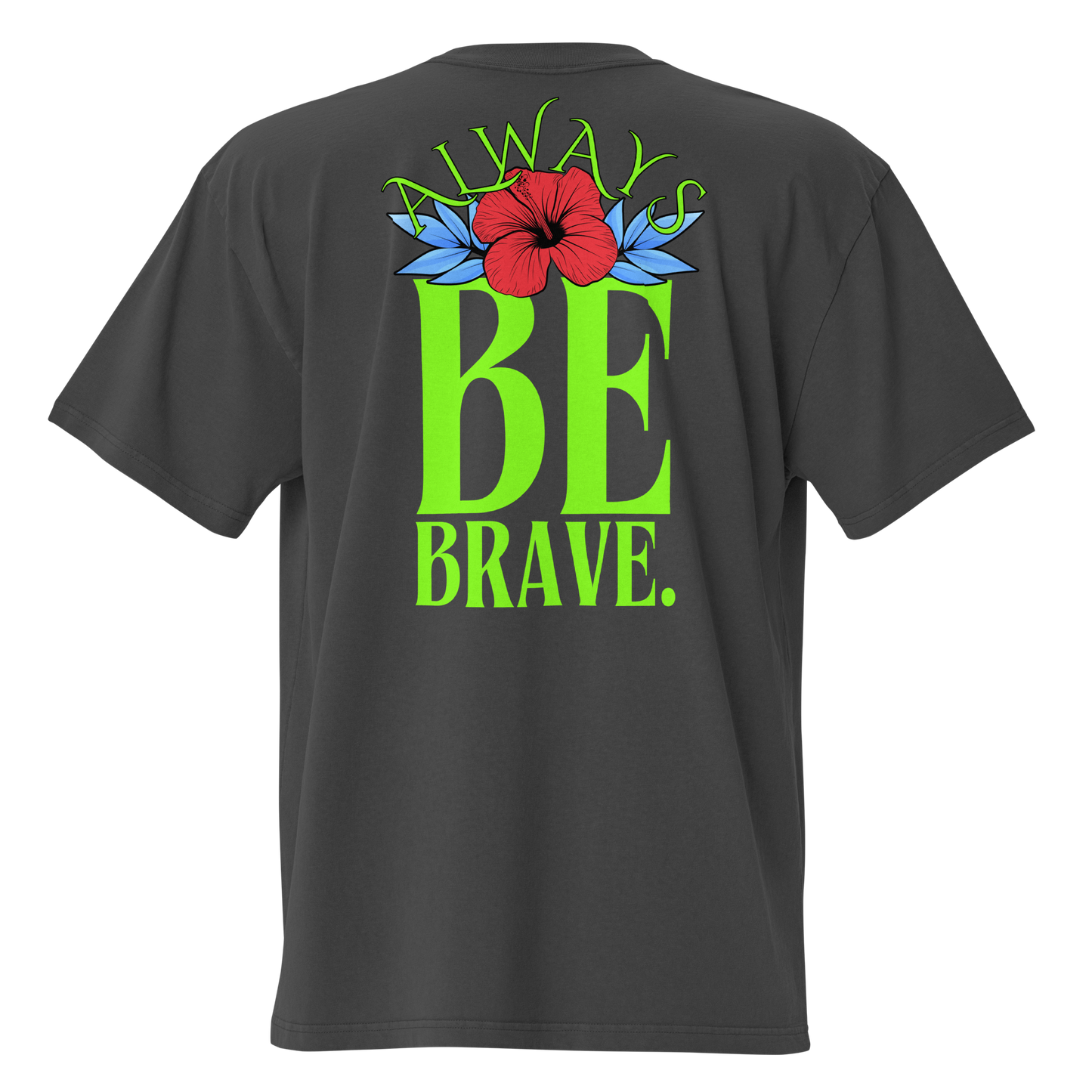 Oversized Retro Faded Tee with “Always Be Brave” design