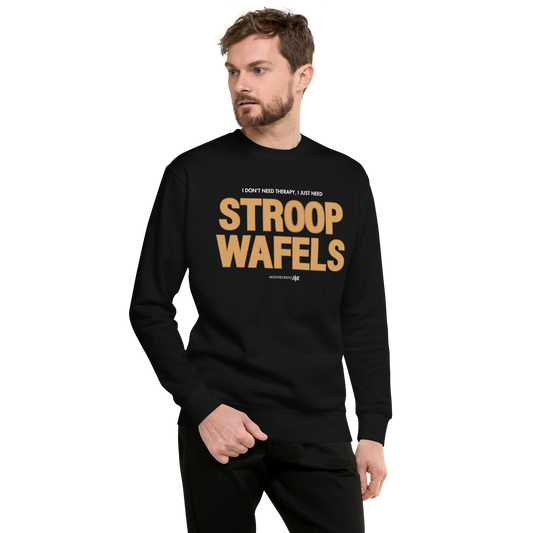 Essential Stylish Crewneck Premium Sweatshirt with "I Don't Need Therapy, I Just Need STROOPWAFELS" motif