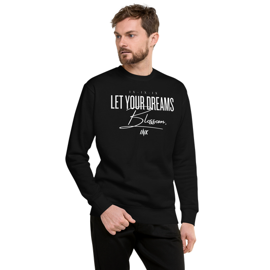 Essential Stylish Crewneck Premium Sweatshirt with "Let Your Dreams Blossom" design