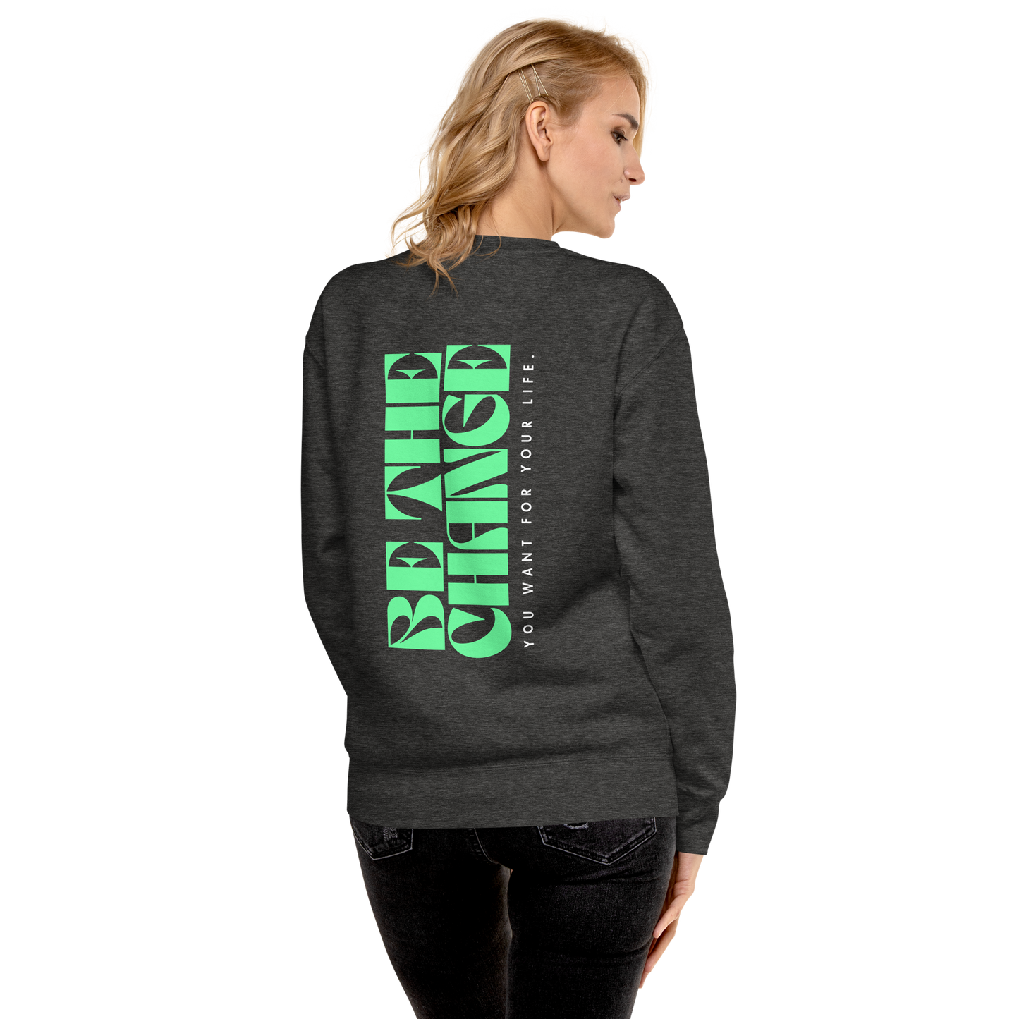 Essential Stylish Crewneck Premium Sweatshirt with "Be The Change" print