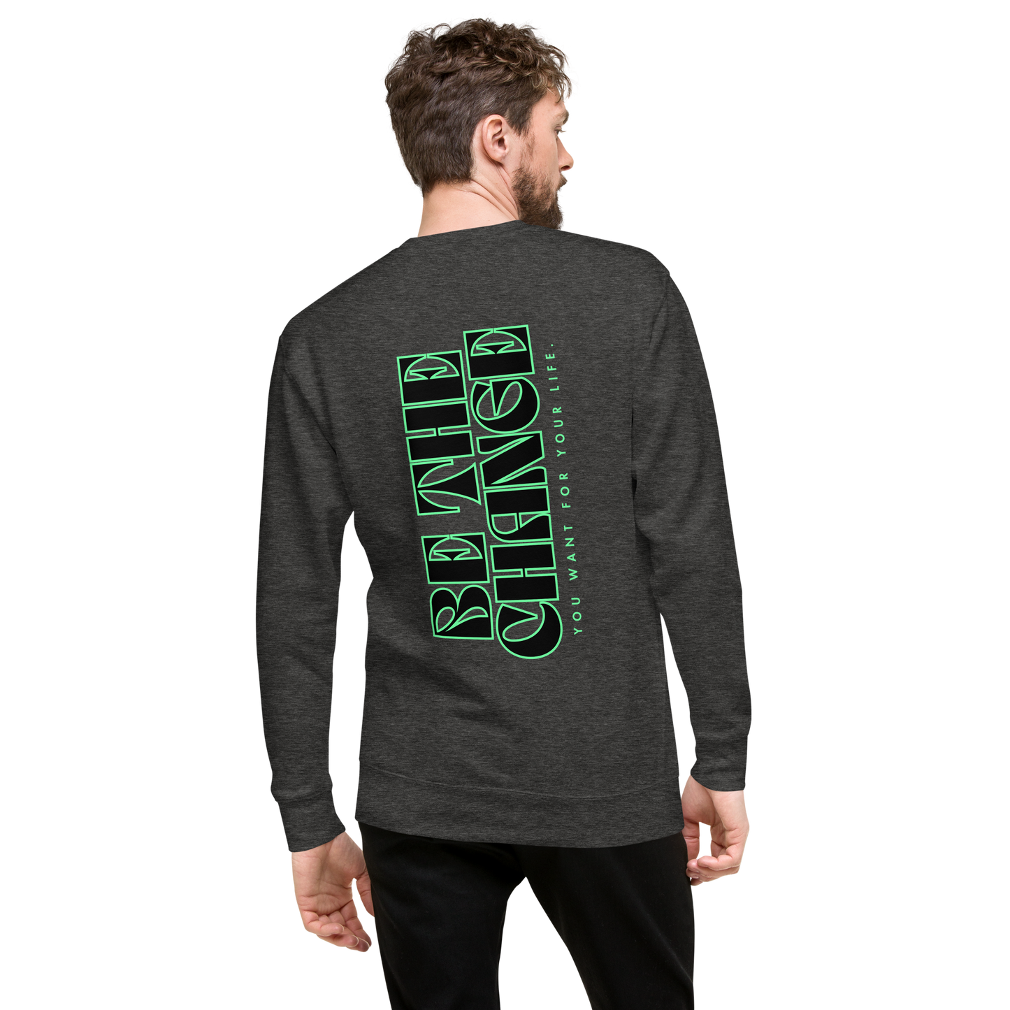 Essential Stylish Crewneck Premium Sweatshirt with "Be The Change" print