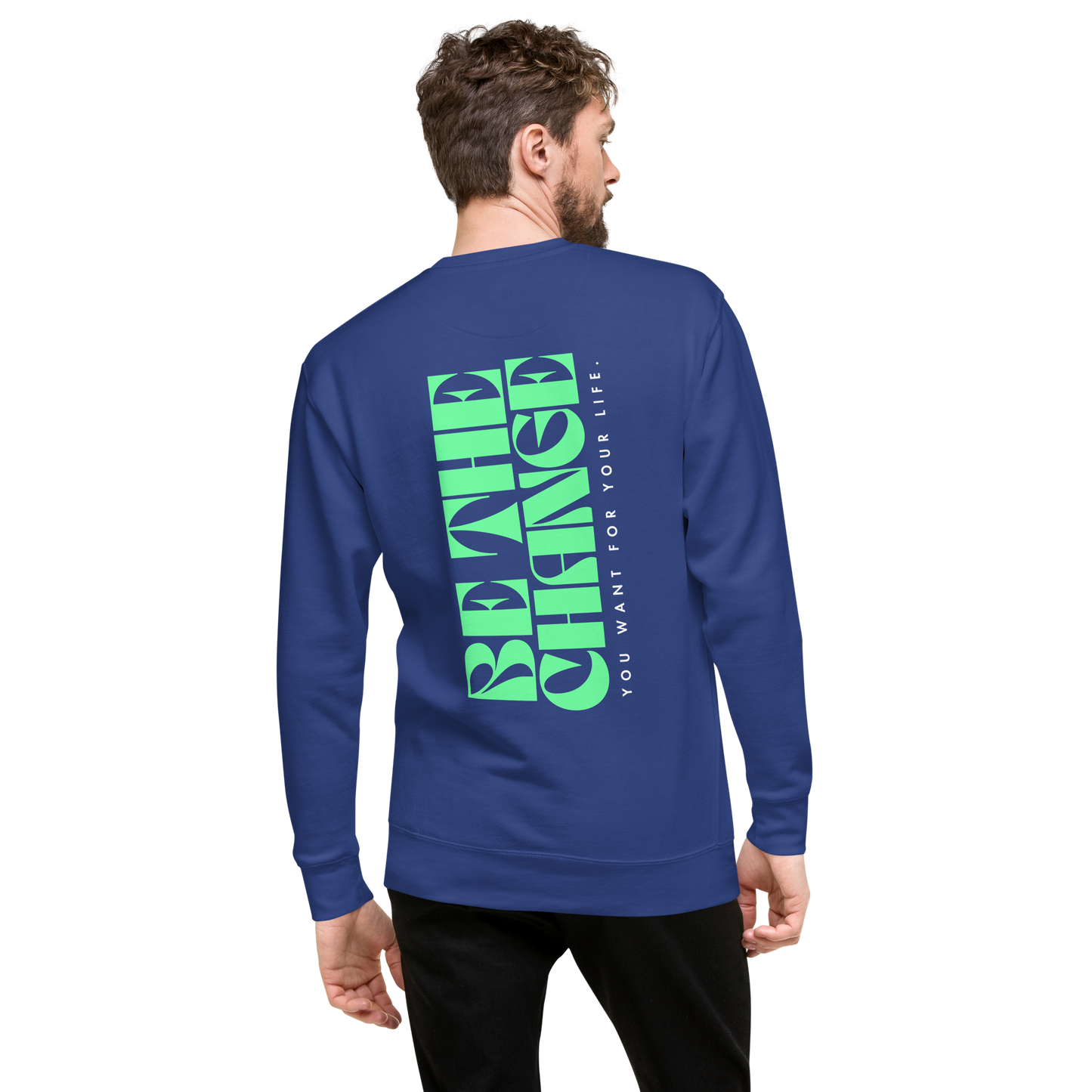 Essential Stylish Crewneck Premium Sweatshirt with "Be The Change" print