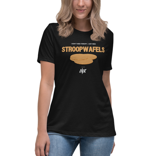 "I Don't Need Therapy, I Just Need STROOPWAFELS" Iconic Premium Comfort Women's Relaxed Tee