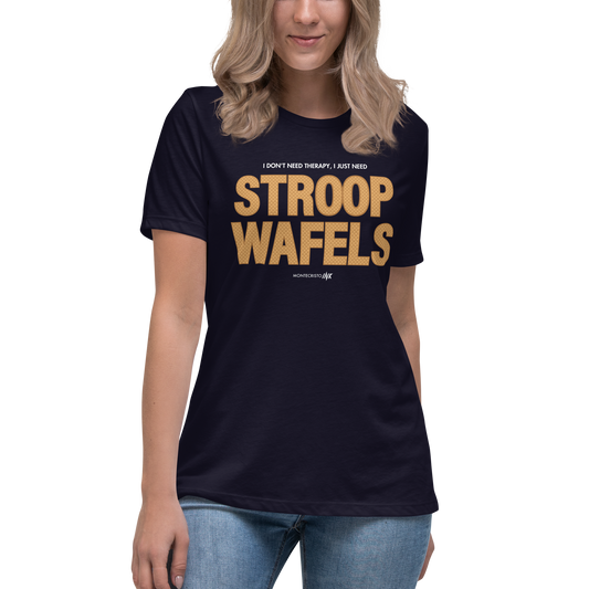 "I Don't Need Therapy, I Just Need STROOPWAFELS" Iconic Premium Comfort Women's Relaxed Tee