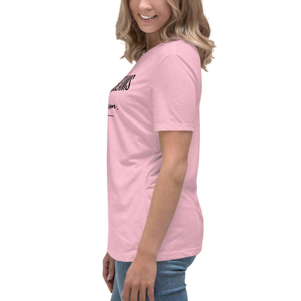 Premium Comfort Women's Relaxed Tee with "Let Your Dreams Blossom" design